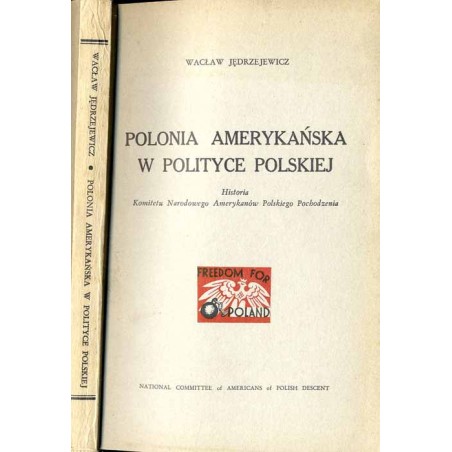 Polonia amerykańska w polityce polskiej. Historia Komitetu Narodowego Amerykanów Polskiego Pochodzenia