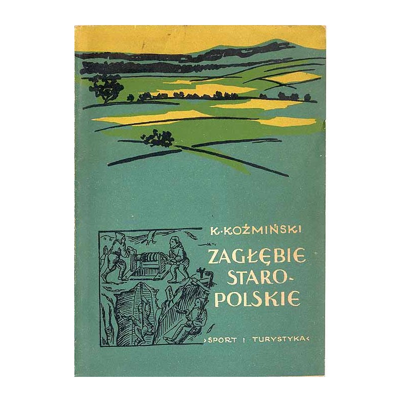 Zagłębie Staropolskie w Kieleckiem. Opis krajoznawczy