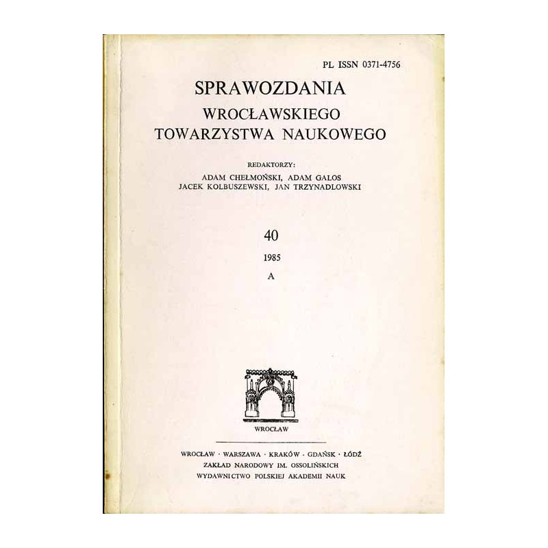 Sprawozdania Wrocławskiego Towarzystwa Naukowego. [Seria] A. Nr 40 (1985)