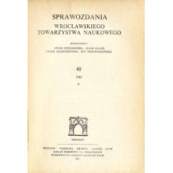 Sprawozdania Wrocławskiego Towarzystwa Naukowego. [Seria] A. Nr 40 (1985)