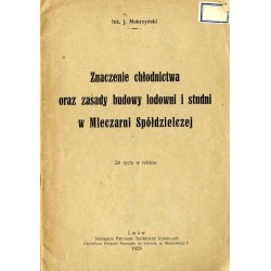 Znaczenie chłodnictwa oraz zasady budowy lodowni i studni w Mleczarni Spółdzielczej