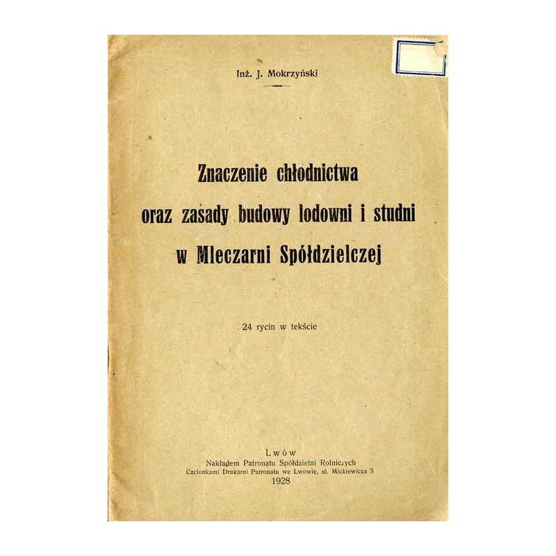 Znaczenie chłodnictwa oraz zasady budowy lodowni i studni w Mleczarni Spółdzielczej