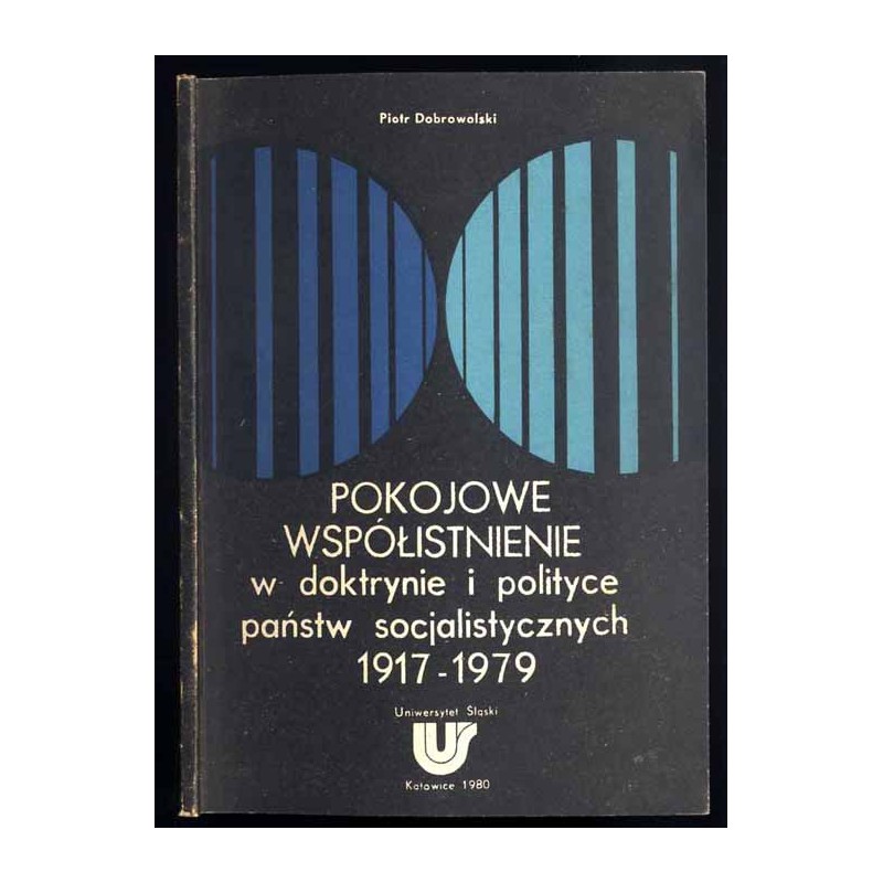 Pokojowe współistnienie w doktrynie i polityce państw socjalistycznych 1917-1979