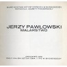 Jerzy Pawłowski. Malarstwo. Grudzień 1988, Mały Salon Sztuki BWA i TPS w Bydgoszczy