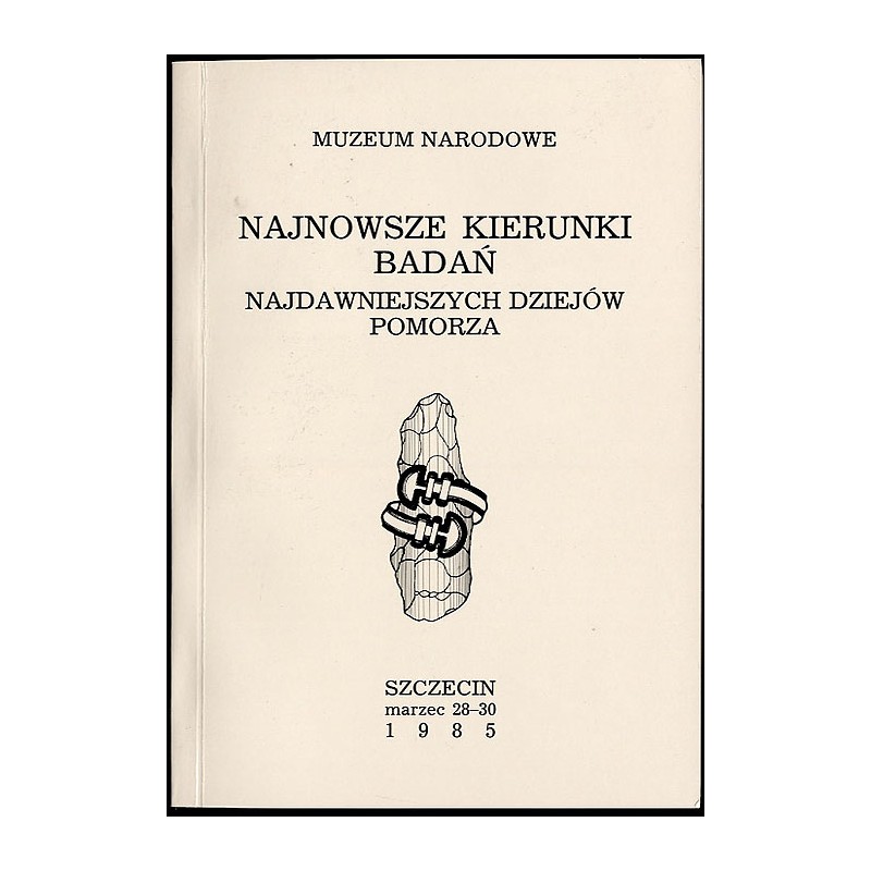Najnowsze kierunki badań najdawniejszych dziejów Pomorza