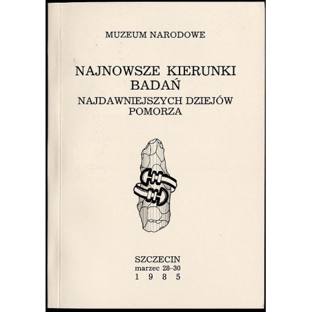 Najnowsze kierunki badań najdawniejszych dziejów Pomorza