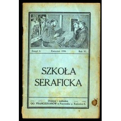 Szkoła Seraficka. R.11 (1936). Z.4 (IV 1936)