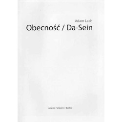 Adam Lach. Obecność/ Da-Sein