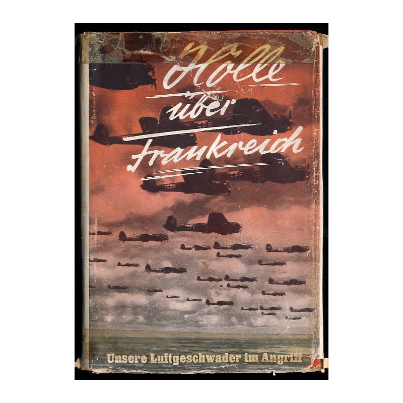 Hölle über Frankreich. Unsere Luftgeschwader im Angriff