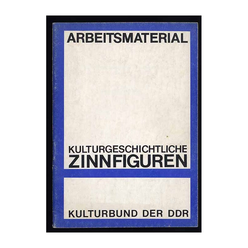 Kulturgeschichtliche Zinnfiguren. Arbeitsmaterial