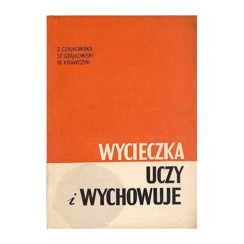 Wycieczka uczy i wychowuje
