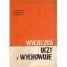 Wycieczka uczy i wychowuje