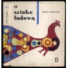 O sztukę ludową. Pamiętnik pracy