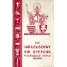 Rok Jubileuszowy Sw. Stefana Pierwszego Króla Wegier