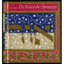 Kunst der Synagoge. Eine Einführung in die Probleme von Kunst und Kult des Judentums