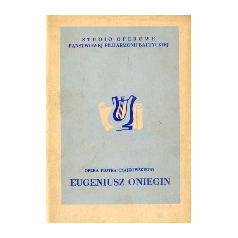 Opera Piotra Czajkowskiego Eugeniusz Oniegin. Premiera 28.VI.1950. Program