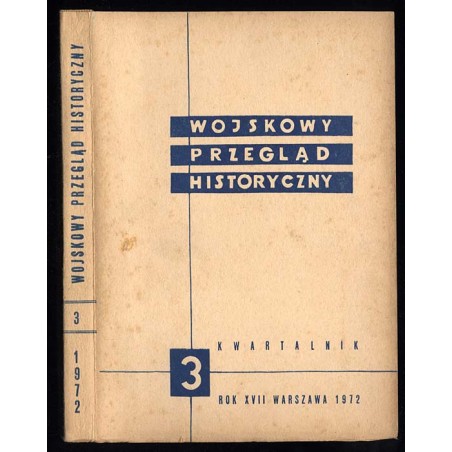 Wojskowy Przegląd Historyczny. R. 17 (1972). Nr 3 (62) (Lipiec - Wrzesień 1972)