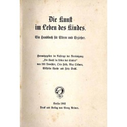 Die Kunst im Leben des Kindes. Ein Handbuch für Eltern und Erzieher
