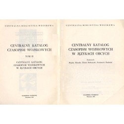 Centralny Katalog Czasopism Wojskowych. T.1: Centralny Katalog Polskich Czasopism Wojskowych. T.2: Centralny Katalog Czasopism w
