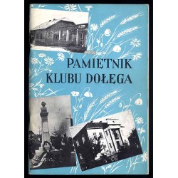 Pamiętnik 60-lecia Klubu Dołęga. Nr 114 Związku Klubów Małopolskich