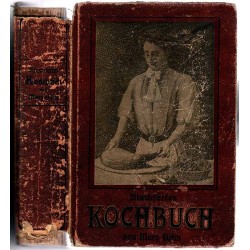 Illustriertes Kochbuch für die einfache und feine Küche. Ein unentbehrliches Lehr- und Nachschlagebuch für Hausfrauen und Köchin