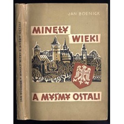 Minęły wieki a myśmy ostali. Wspomnienia