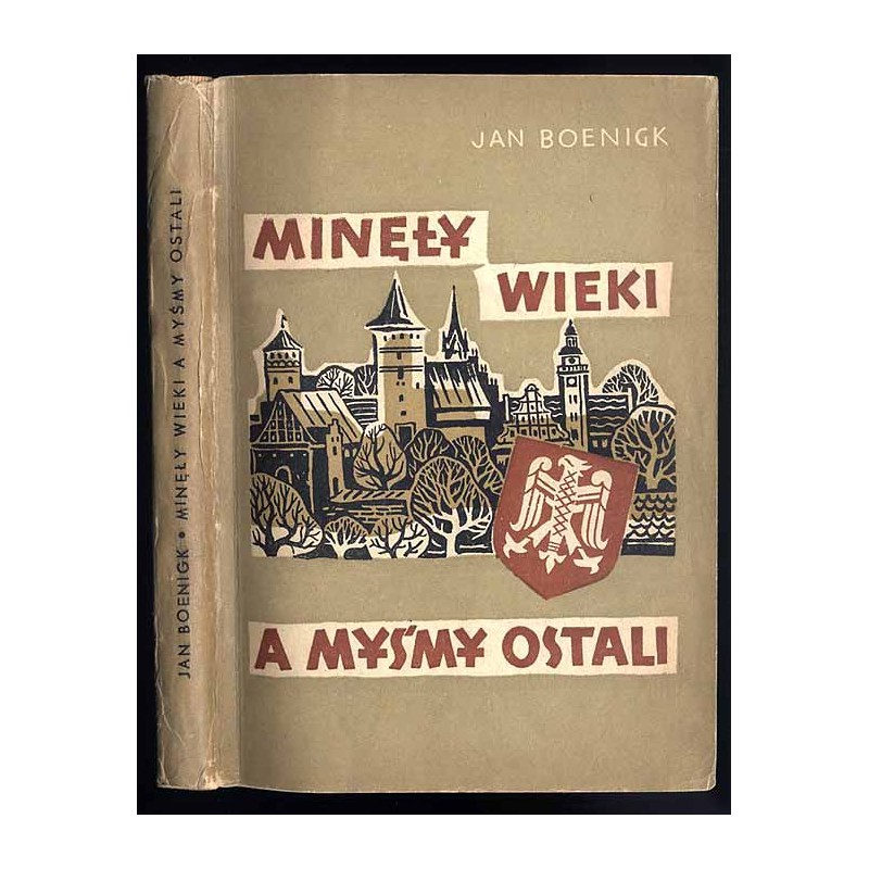 Minęły wieki a myśmy ostali. Wspomnienia