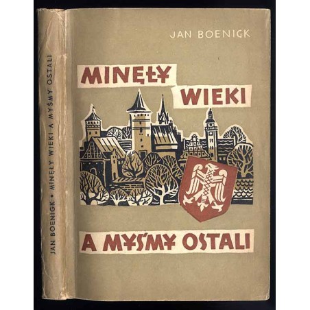 Minęły wieki a myśmy ostali. Wspomnienia