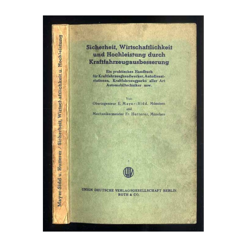Sicherheit, Wirtschaftlichkeit und Hochleistung durch Kraftfahrzeugausbesserung. Ein praktisches Handbuch für Kraftfahrzeughandw