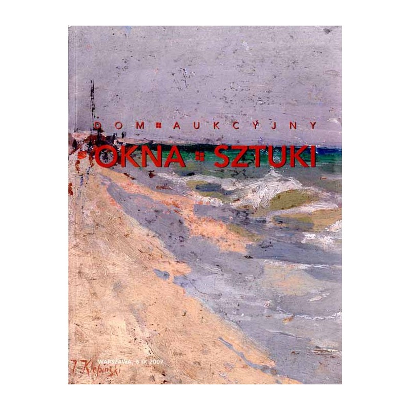 Maria i Andrzej Ochalscy. Dom Aukcyjny OKNA SZTUKI. Aukcja 2 (152). Warszawa, 6 września 2007