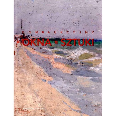 Maria i Andrzej Ochalscy. Dom Aukcyjny OKNA SZTUKI. Aukcja 2 (152). Warszawa, 6 września 2007