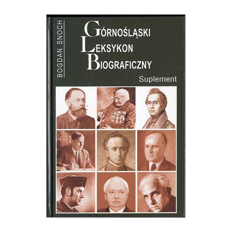 Górnośląski leksykon biograficzny. Suplement do wydania drugiego