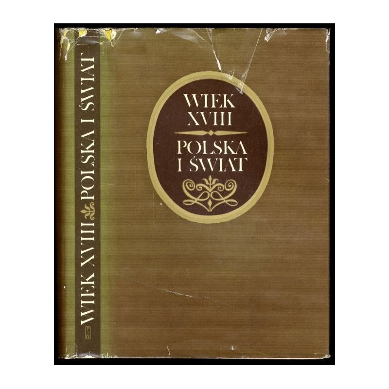 Wiek XVIII. Polska i świat. Księga poświęcona Bogusławowi Leśnodorskiemu