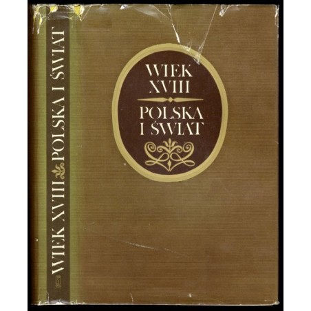 Wiek XVIII. Polska i świat. Księga poświęcona Bogusławowi Leśnodorskiemu