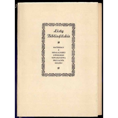 Listy Bibliofilskie. Materiały z działalności Łódzkiego Towarzystwa Przyjaciół Książki Listy Bibliofilskie. Ilustracje. 2vol