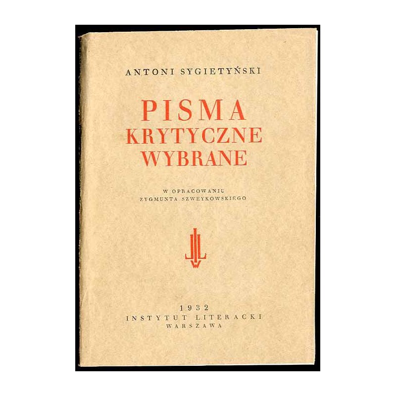 Pisma krytyczne wybrane. Cz.1: Współczesna powieść we Francji. Cz.2: Z literatury i sztuki