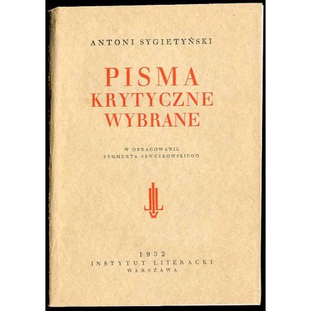 Pisma krytyczne wybrane. Cz.1: Współczesna powieść we Francji. Cz.2: Z literatury i sztuki