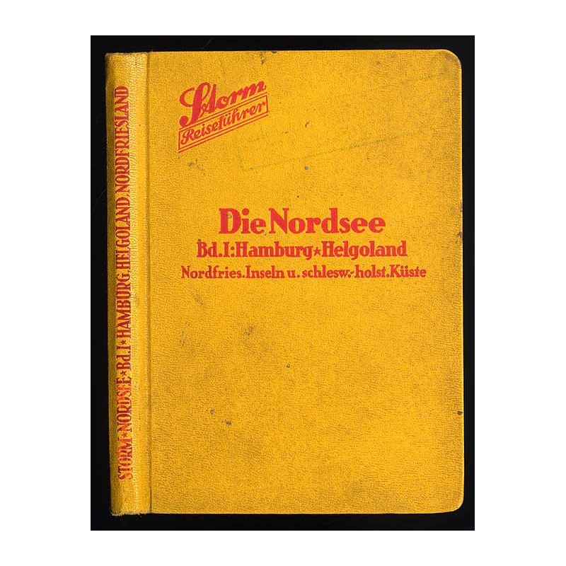 [Storm Reiseführer] Die Nordsee. Band 1: Hamburg, Helgoland, die nordfriesischen und schleswig-holsteinischen Insel- und Küstenb