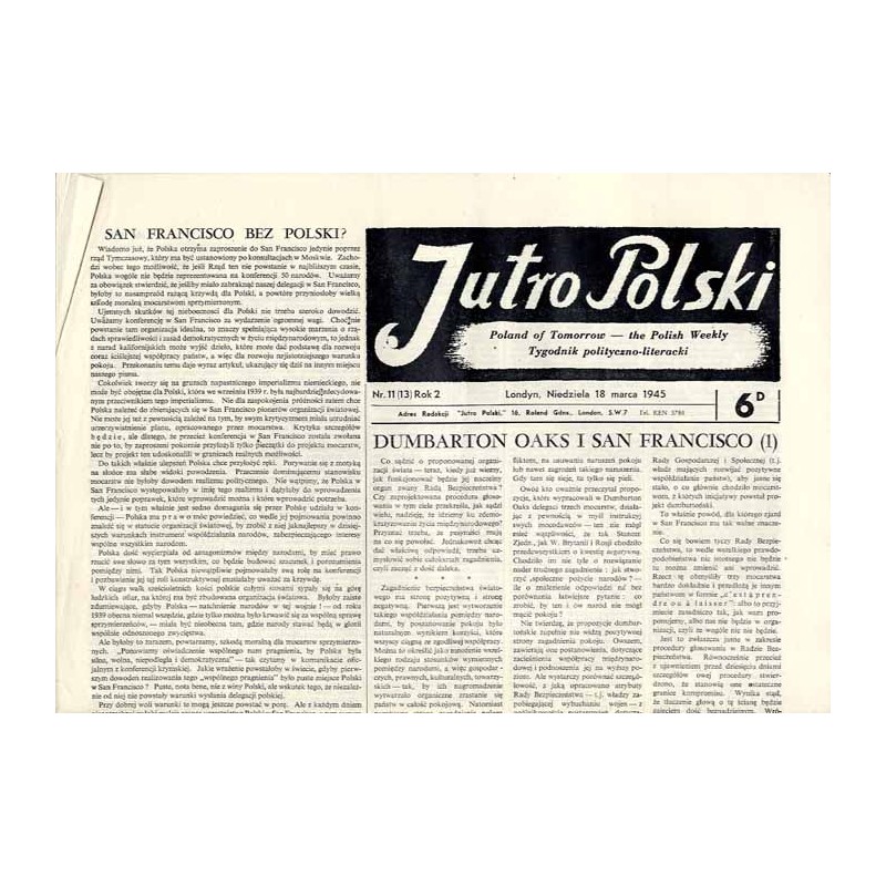 Jutro Polski. Tygodnik polityczno-literacki  Poland of Tomorrow. The Polish Weekly. R.2 (1945). Nr 11 (13) (18 marca 1945) / Ws