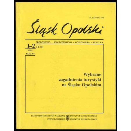 Śląsk Opolski. Środowisko, społeczeństwo, gospodarka, kultura. R.15 (2005). Nr 1-2 (54-55). Wybrane zagadnienia turystyki na Ślą
