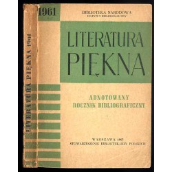 Literatura Piękna 1961. Adnotowany rocznik bibliograficzny