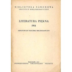 Literatura Piękna 1961. Adnotowany rocznik bibliograficzny