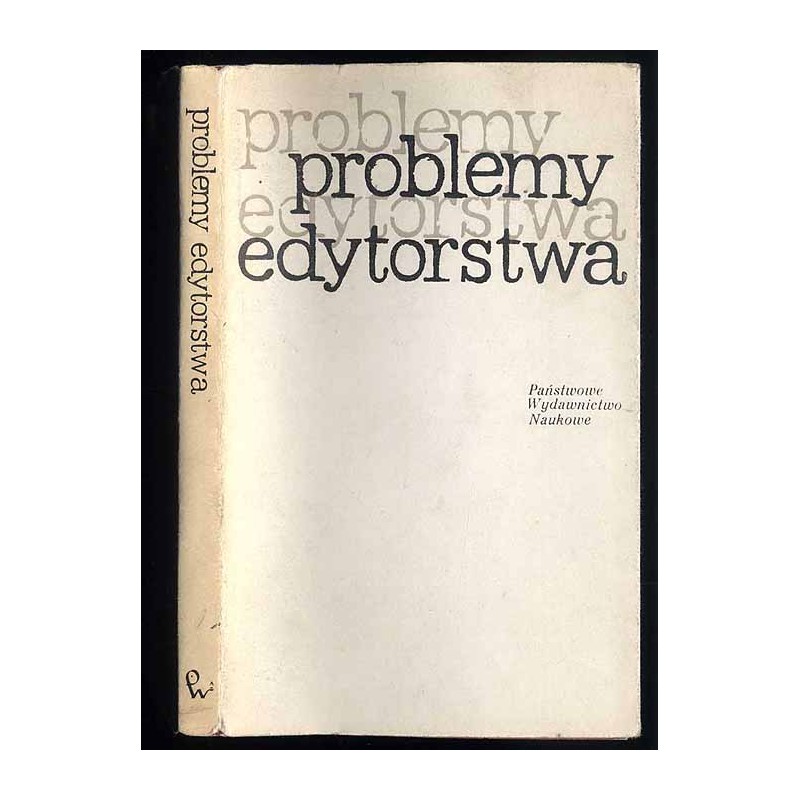 Problemy edytorstwa. Materiały seminarium zorganizowanego przez PWN w październiku 1970 r