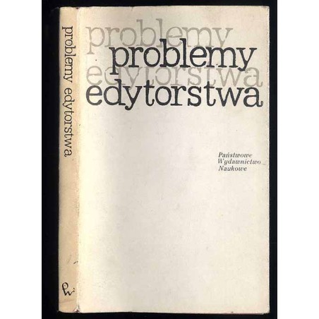 Problemy edytorstwa. Materiały seminarium zorganizowanego przez PWN w październiku 1970 r