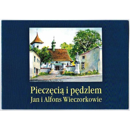 Pieczęcią i pędzlem - Jan i Alfons Wieczorkowie. Wystawa w Muzeum Miejskim w Tychach, marzec - kwiecień 2007