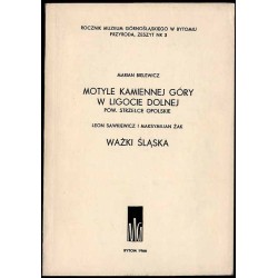 Bielewicz Marian: Motyle Kamiennej Góry w Ligocie Dolnej, pow. Strzelce Opolskie Sawkiewicz Leon, Żak Maksymilian: Ważki Śląska