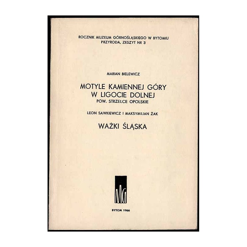 Bielewicz Marian: Motyle Kamiennej Góry w Ligocie Dolnej, pow. Strzelce Opolskie Sawkiewicz Leon, Żak Maksymilian: Ważki Śląska