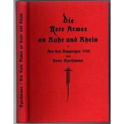 Die Rote Armee an Ruhr und Rhein. Aus den Kapptagen 1920