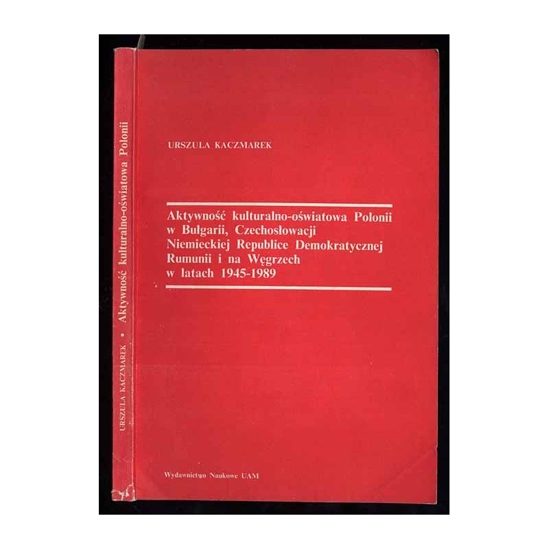 Aktywność kulturalno-oświatowa Polonii w Bułgarii, Czechosłowacji, Niemieckiej Republice Demokratycznej, Rumunii i na Węgrzech w