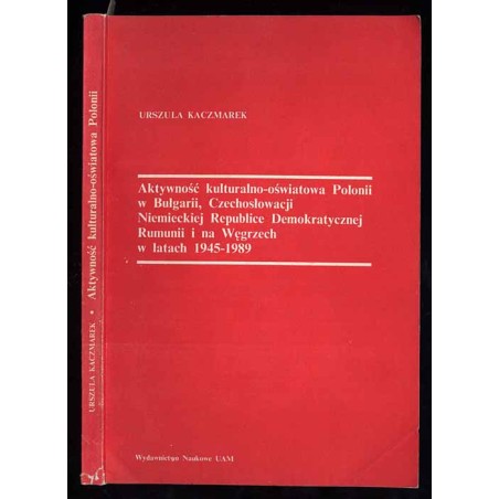 Aktywność kulturalno-oświatowa Polonii w Bułgarii, Czechosłowacji, Niemieckiej Republice Demokratycznej, Rumunii i na Węgrzech w